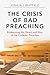 The Crisis of Bad Preaching: Redeeming the Heart and Way of the Catholic Preacher by Joshua J. Whitfield