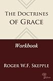 The Doctrines of Grace Workbook by 