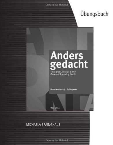 Student Activities Manual for Motyl-Mudretzkyj/Späinghaus' Anders gedacht: Text and Context in the German-Speaking World, 3rd