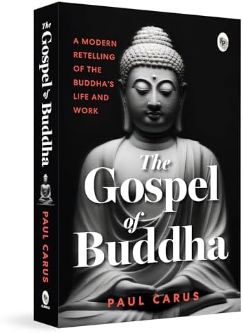 The Gospel of Buddha: Compiled from Ancient Records: Carus, Paul