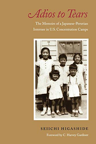 Adios to Tears: The Memoirs of a Japanese-Peruvian Internee in U.S. Concentration Camps - //medicalbooks.filipinodoctors.org