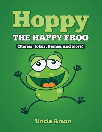 Hoppy the Happy Frog: Short Stories, Games, Jokes, and More! (Fun Time Series for Beginning Readers)