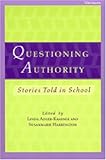 Questioning Authority : Stories Told in School, , 0472067591