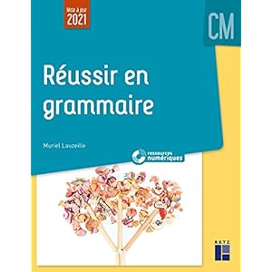 Réussir en grammaire au CM (+ ressources numériques): Mise à jour 2021