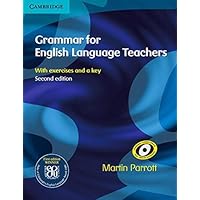 Grammar for English Language Teachers: With Exercises and a key by Martin Parrott (2010-03-06)