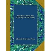 Selections from the Writings of E.B. Pusey