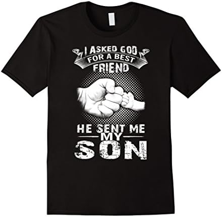 Men's I Asked God A Best Friend He Sent Me My Son T-Shirt Large Black