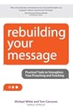 Rebuilding Your Message: Practical Tools to Strengthen Your Preaching and Teaching (Rebuilt Parish Book)