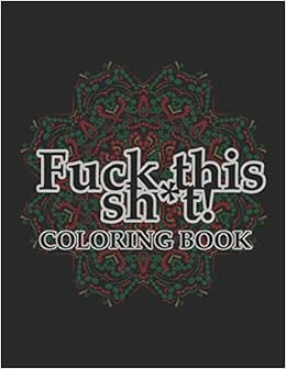 Download Buy Fuck This Sh T Coloring Book Vulgar And Dirty Coloring Pages For Adults Book Online At Low Prices In India Fuck This Sh T Coloring Book Vulgar And Dirty Coloring Pages For