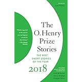 The O. Henry Prize Stories 2018 (The O. Henry Prize Collection)