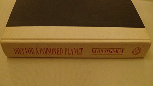 Diet For A Poisoned Planet: How to Choose Safe Foods for You and Your Famiily