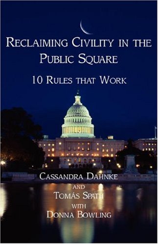 Reclaiming Civility in the Public Square: 10 Rules That Work