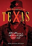 The Conquest of Texas: Ethnic Cleansing in the