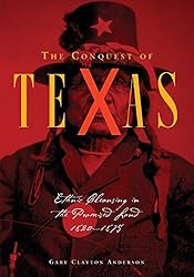 The Conquest of Texas: Ethnic Cleansing in the