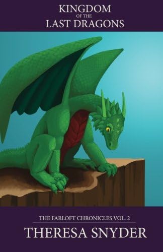 Kingdom of the Last Dragons (The Farloft Chronicles) (Volume 2)