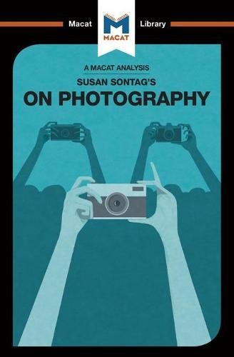 Susan Sontag's On Photography (The Macat Library)