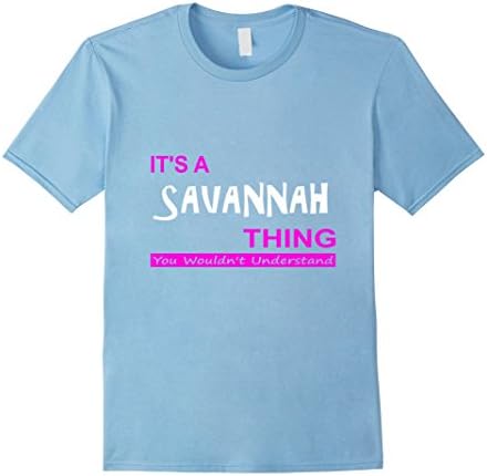 Men's "It's a Savannah Thing, You Wouldn't Understand" T-Shirt 3XL Baby Blue