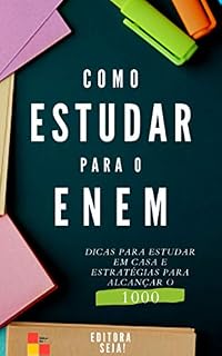 Como Estudar Para o ENEM: Dicas para estudar em casa e estratégias para alcançar o 1000