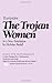 The Trojan Women (Plays for Performance Series)