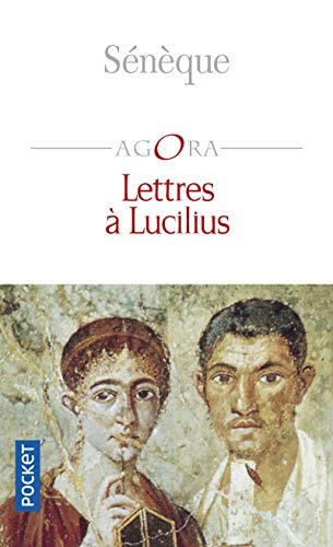 Lettres à Lucilius by le Philosophe Sénèque, Pierre Miscevic