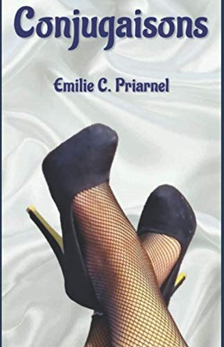 Conjugaisons (French Edition) by Emilie C. Priarnel