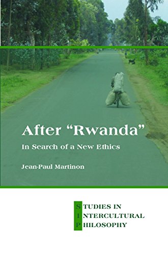 After Rwanda: In Search of a New Ethics (Studien Zur Interkulturellen Philosophie / Studies In Interc) (Studies in Intercultural Philosophy / Studien ... / Etudes de Philosophie Interculturelle)