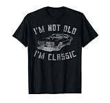 I'm Not Old I'm Classic Funny Car Graphic - Mens & Womens T-Shirt