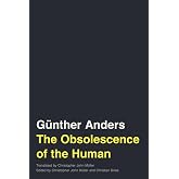 The Obsolescence of the Human (Volume 75) (Posthumanities)