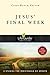 Jesus' Final Week (Lifeguide Bible Studies) by 