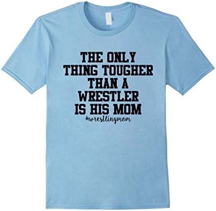 Mens Only Thing Tougher Than A Wrestler Is His Mom Wrestling Tee XL Baby Blue