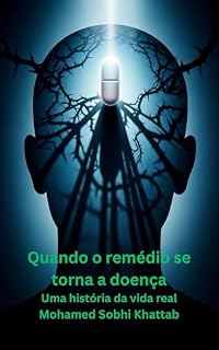 Livro Quando o remédio se torna a doença (Uma história da vida real)