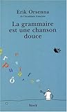 La Grammaire est une chanson douce (French Edition) by 
