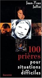 100 prières pour situations difficiles