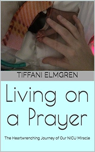 [E.B.O.O.K] Living on a Prayer: Our NICU Miracle W.O.R.D