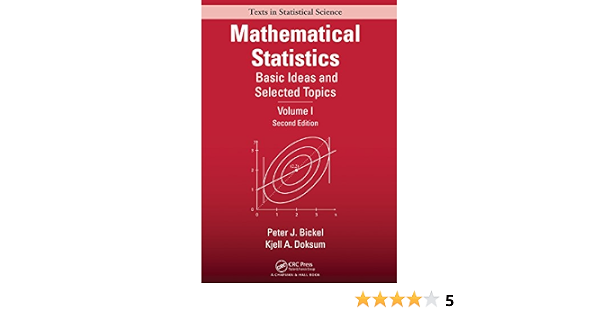 Mathematical Statistics Basic Ideas And Selected Topics Volume I Second Edition Chapman Hall Crc Texts In Statistical Science Book 117 2 Bickel Peter J Doksum Kjell A Amazon Com