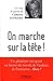On marche sur la tête !: Un plaidoyer décapant en faveur du travail, de l'audace, de l'initiative... Osez ! (ED ORGANISATION) (French Edition) by 