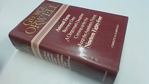 George Orwell Omnibus: The Complete Novels: Animal Farm, Burmese Days, A Clergyman's Daughter, Coming up for Air, Keep the Aspidistra Flying, and 1984