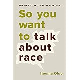 So You Want to Talk About Race