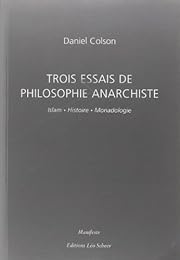 Trois essais de philosophie anarchiste