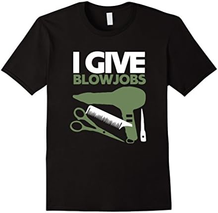 Men's Funny Hair Stylist Shirt - I Give Blowjobs - Hairdresser Tee Medium Black