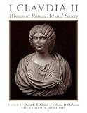 I Claudia II: Women in Roman Art and Society by
