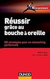 Réussir grâce au bouche à oreille - 52 stratégies pour un networking performant: 52 stratégies pour un networking performant (Entrepreneurs) (French Edition) by 