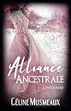 Alliance Ancestrale: 1 - L'insoumise (French Edition) by Céline Musmeaux