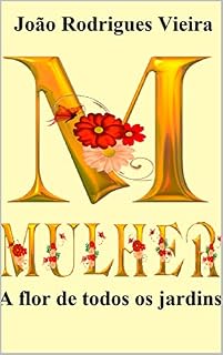 Livro Mulher: A flor de todos os jardins