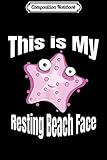 Composition Notebook: Funny This is My Resting Beach Face Starfish  Journal/Notebook Blank Lined Ruled 6x9 100 Pages