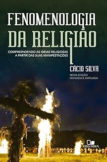 Livro Fenomenologia da religião: Compreendendo as ideias religiosas a partir das suas manifestações