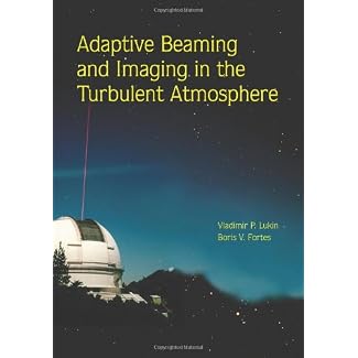 Adaptive Beaming and Imaging in the Turbulent Atmosphere (SPIE Press Monograph Vol. PM109)