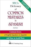 NTC's Dictionary of Common Mistakes in Spanish : Common Errors of English Speakers in Spanish and How to Avoid Them, Pride, John, 0844272523