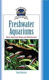 Freshwater Aquariums: Basic Aquarium Setup and Maintenance (Fish Keeping Made Easy) by David Alderton