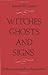 WITCHES, GHOSTS, AND SIGNS: FOLKLORE OF THE SOUTHERN APPALACHIANS by 